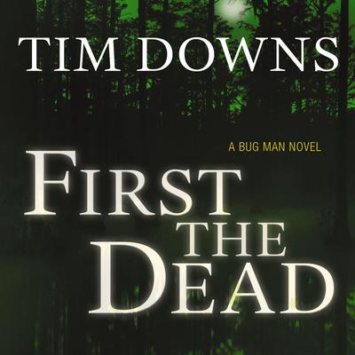 First the Dead by Tim Downs audiobook