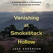 The Vanishing at Smokestack Hollow by  Jake Anderson audiobook