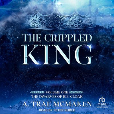 The Crippled King by A. Trae McMaken audiobook