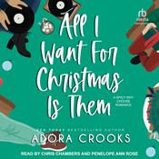 All I Want for Christmas Is Them by  Adora Crooks audiobook