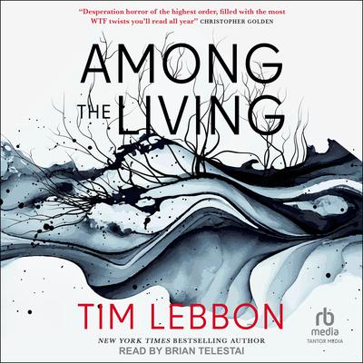 Among the Living by Tim Lebbon audiobook