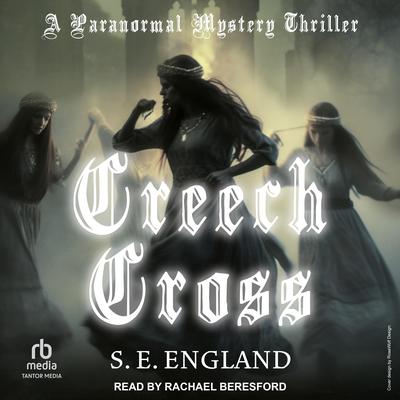 Creech Cross by S. E. England audiobook