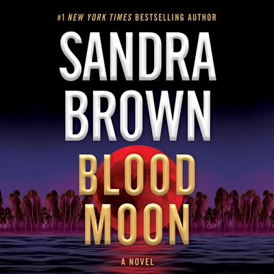 Blood Moon by Sandra Brown audiobook