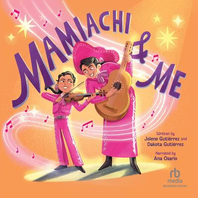 Mamiachi & Me by Jolene Gutiérrez audiobook