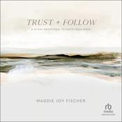 Trust + Follow by  Maddie Joy Fischer audiobook