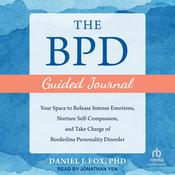 The BPD Guided Journal by  Daniel J. Fox PhD audiobook