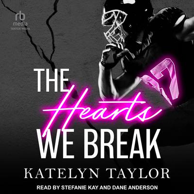 The Hearts We Break by Katelyn Taylor audiobook