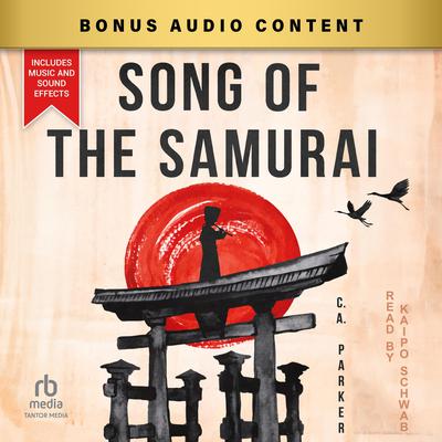 Song of the Samurai by C.A. Parker audiobook