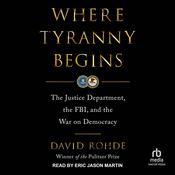 Where Tyranny Begins by  David Rohde audiobook