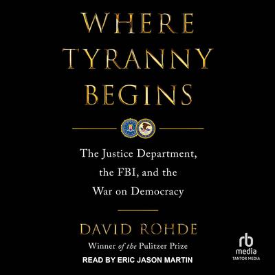 Where Tyranny Begins by David Rohde audiobook