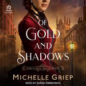 Of Gold and Shadows by  Michelle Griep audiobook