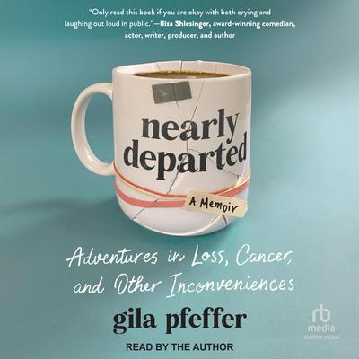 Nearly Departed by Gila Pfeffer audiobook