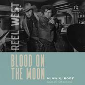 Blood on the Moon by  Alan K. Rode audiobook