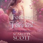 Forever Her Viscount by  Scarlett Scott audiobook