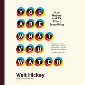 You Are What You Watch by  Walter Hickey audiobook