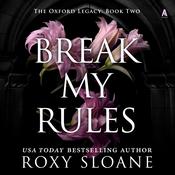 Break My Rules by  Roxy Sloane audiobook