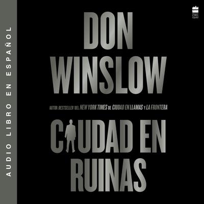 Ciudad en ruinas / City in Ruins (Spanish Edition) by Don Winslow audiobook