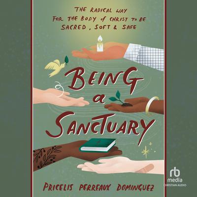 Being a Sanctuary by Pricelis Perreaux-Dominguez audiobook