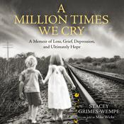 A Million Times We Cry by  Stacey Grimes-Wempe audiobook