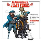 The Amputee’s Guide to Jules Verne by  Nick DiMartino audiobook