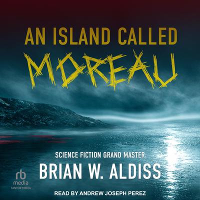 An Island Called Moreau by Brian W. Aldiss audiobook