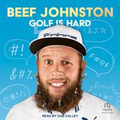 Golf Is Hard by  Beef Johnston audiobook