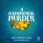 A Matrimonial Murder by  Meeti Shroff-Shah audiobook