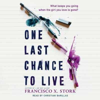 One Last Chance to Live by Francisco X. Stork audiobook