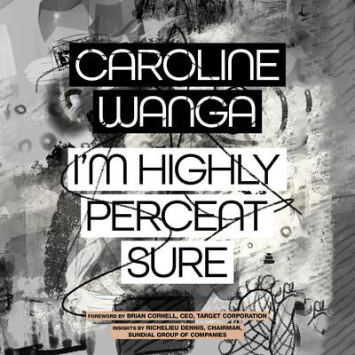 I'm Highly Percent Sure by Caroline A. Wanga audiobook