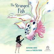 The Strangest Fish by  Katherine Arden audiobook