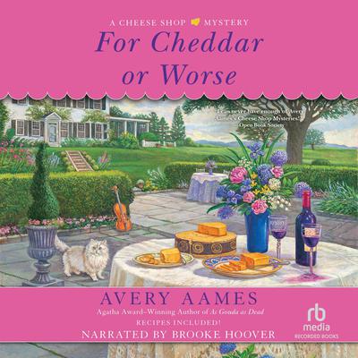 For Cheddar or Worse by Avery Aames audiobook