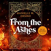 From the Ashes & Fire, Ice, Acid, and Heart by  Danielle M. Orsino audiobook