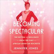 Becoming Spectacular by  Jennifer Jones audiobook
