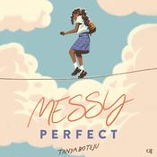 Messy Perfect by  Tanya Boteju audiobook