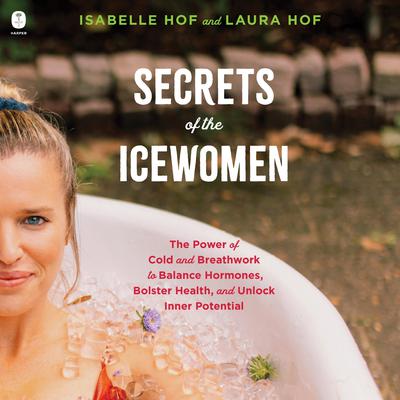 Secrets of the Icewomen by Isabelle Hof audiobook