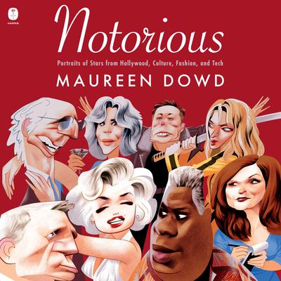 Notorious by Maureen Dowd audiobook