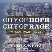 City of Hope, City of Rage by  Seth A. Weitz audiobook
