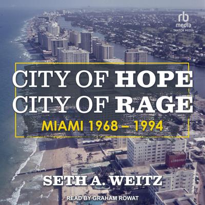 City of Hope, City of Rage by Seth A. Weitz audiobook