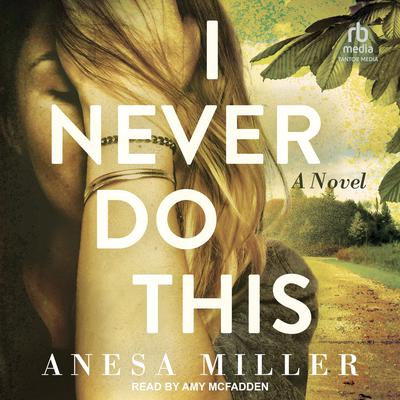 I Never Do This by Anesa Miller audiobook