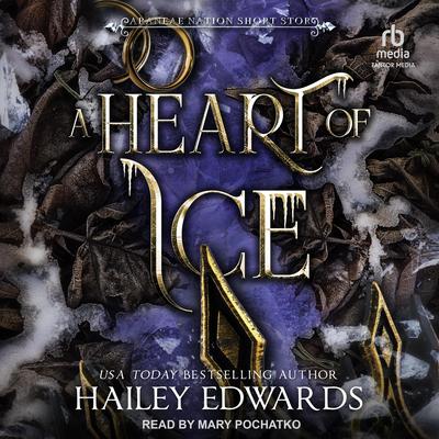 A Heart of Ice by Hailey Edwards audiobook