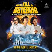 How to Kill an Asteroid by  Robin George Andrews audiobook