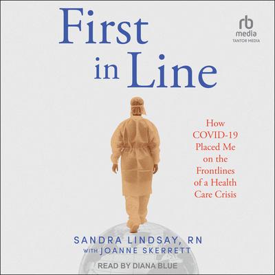 First in Line by Sandra Lindsay, RN audiobook