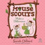 Mouse Scouts: Make A Difference by  Sarah Dillard audiobook