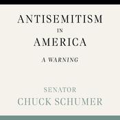 Antisemitism in America by  Chuck Schumer audiobook
