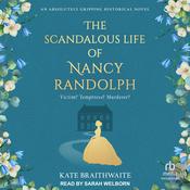 The Scandalous Life of Nancy Randolph by  Kate Braithwaite audiobook