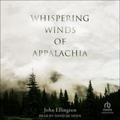 Whispering Winds of Appalachia by  John Ellington audiobook