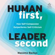 Human First, Leader Second by  Massimo Backus audiobook