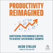 Productivity Reimagined by  Jacob Stoller audiobook