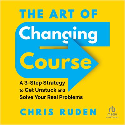 The Art of Changing Course by Chris Ruden audiobook