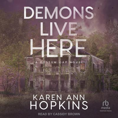 Demons Live Here by Karen Ann Hopkins audiobook